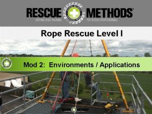 Rope Rescue Level I Mod 2 Environments Applications