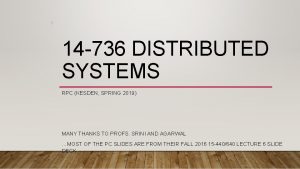 1 14 736 DISTRIBUTED SYSTEMS RPC KESDEN SPRING