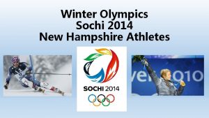 Winter Olympics Sochi 2014 New Hampshire Athletes Bode