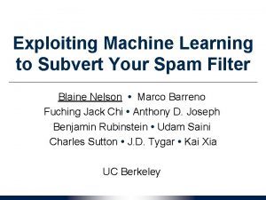 Exploiting Machine Learning to Subvert Your Spam Filter