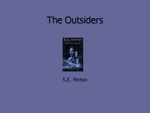 The Outsiders S E Hinton About the book