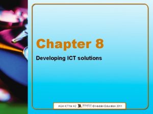 Chapter 8 Developing ICT solutions AQA ICT for