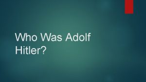 Who Was Adolf Hitler Who Was Hitler Born