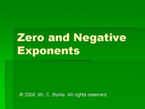 Zero and Negative Exponents 2006 Mr C Burke