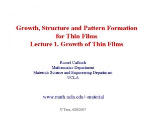 Growth Structure and Pattern Formation for Thin Films