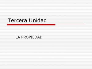 Tercera Unidad LA PROPIEDAD La Propiedad TEORA ECONMICA