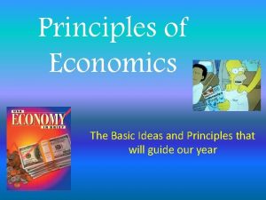 Principles of Economics The Basic Ideas and Principles