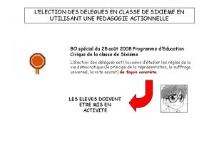 LELECTION DES DELEGUES EN CLASSE DE SIXIEME EN