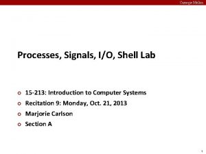 Carnegie Mellon Processes Signals IO Shell Lab 15