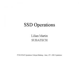 SSD Operations Lilian Martin SUBATECH FY 04 STAR