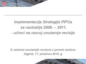 Ministarstvo financija Sredinja harmonizacijska jedinica Implementacija Strategije PIFCa