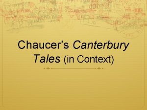 Chaucers Canterbury Tales in Context The Context The