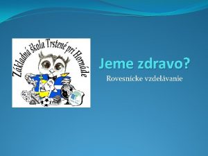 Jeme zdravo Rovesncke vzdelvanie Zdrav viva Zdrav viva