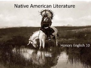 Native American Literature Honors English 10 Oral Tradition
