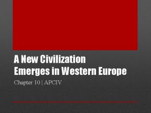 A New Civilization Emerges in Western Europe Chapter