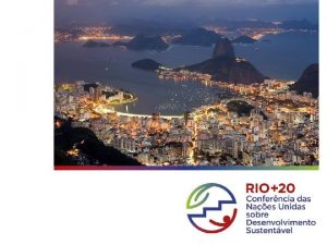 Conferncia Rio20 1 CONFERNCIA DA ONU SOBRE DESENVOLVIMENTO