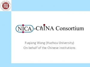 Fuqiang Wang Huzhou University On behalf of the