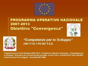 PROGRAMMA OPERATIVO NAZIONALE 2007 2013 Obiettivo Convergenza Competenze