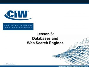 Lesson 6 Databases and Web Search Engines Copyright