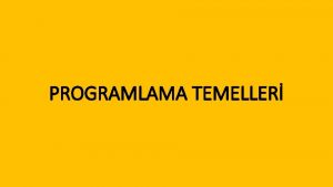 PROGRAMLAMA TEMELLER 2 HAFTA Yazlm Yazlm elektronik aygtlarn