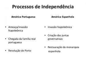 Processos de Independncia Amrica Portuguesa Ameaainvaso Napolenica Chegada