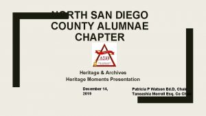 NORTH SAN DIEGO COUNTY ALUMNAE CHAPTER Heritage Archives