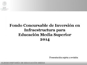 Fondo Concursable de Inversin en Infraestructura para Educacin