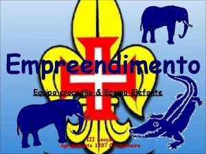 Empreendimento Equipa crocodilo Equipa Elefante III Seco Agrupamento