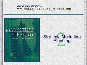 MARKETING STRATEGY O C FERRELL MICHAEL D HARTLINE