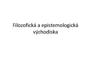 Filozofick a epistemologick vchodiska Vda Hendl Vda soubor