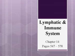 Lymphatic Immune System Chapter 14 Pages 547 578