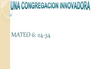 MATEO 6 24 34 Una congregacin innovadora es