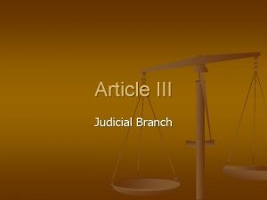 Article III Judicial Branch Judicial Branch n n