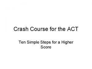 Crash Course for the ACT Ten Simple Steps