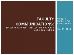 FACULTY COMMUNICATIONS College of Dentistry Fall Faculty Forum