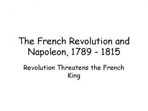 The French Revolution and Napoleon 1789 1815 Revolution