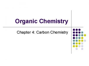 Organic Chemistry Chapter 4 Carbon Chemistry Organic Chemistry