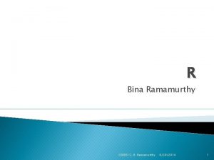 R Bina Ramamurthy CSE 651 C B Ramamurthy