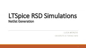 LTSpice RSD Simulations Netlist Generation LUCA MENZIO UNIVERSIT