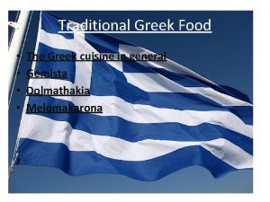 Traditional Greek Food The Greek cuisine in general
