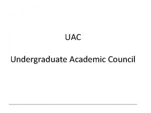 UAC Undergraduate Academic Council 2010 2011 Membership Jo