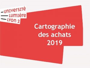 Cartographie des achats 2019 CARTOGRAPHIE DES ACHATS 2018