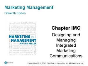 Marketing Management Fifteenth Edition Chapter IMC Designing and