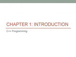 CHAPTER 1 INTRODUCTION C Programming CS 241 Course