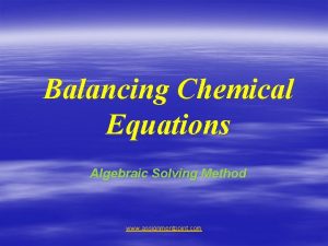 Balancing Chemical Equations Algebraic Solving Method www assignmentpoint