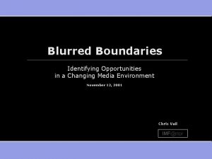 IMFmpr Blurred Boundaries Identifying Opportunities in a Changing