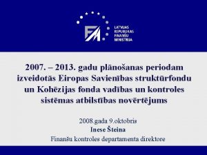 2007 2013 gadu plnoanas periodam izveidots Eiropas Savienbas