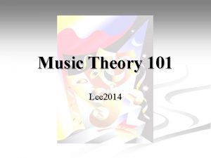 Music Theory 101 Lee 2014 The Beginning n