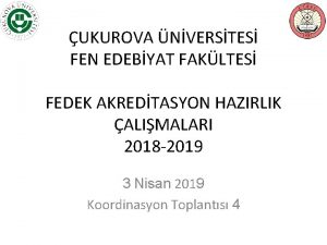 UKUROVA NVERSTES FEN EDEBYAT FAKLTES FEDEK AKREDTASYON HAZIRLIK