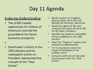 Day 11 Agenda Enduring Understanding The GI Bill